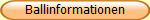Ballinformationen